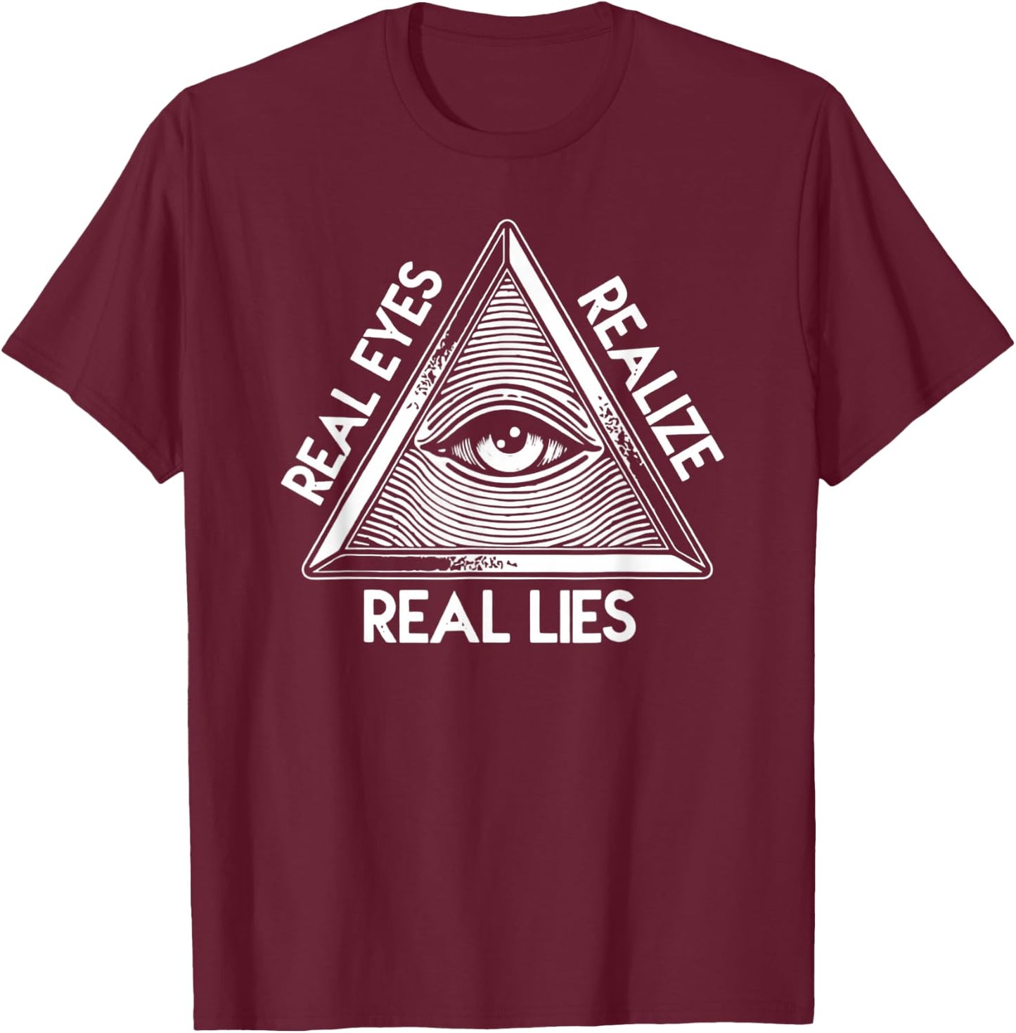 All-Seeing Eye - Pyramid Real Eyes Realize Real Lies T-Shirt - T-Shirt | Maroon