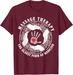 Massage Therapy Oldest Form of Medicine Funny Gift T-Shirt - T-Shirt | Maroon