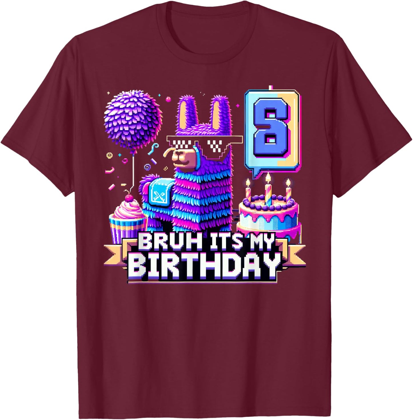 Llama Pinata Boy Girl Family Party Bday Bruh Its My Birthday T-Shirt - T-Shirt | Maroon