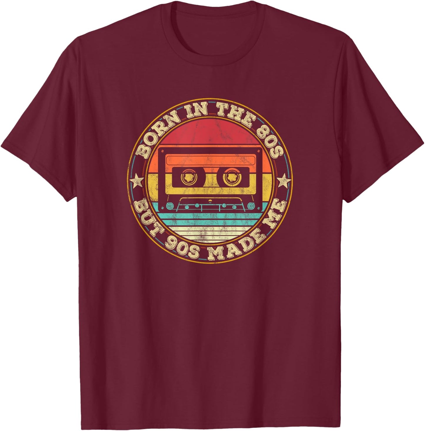 Born In The 80s But 90s Made. I Love 80s Love 90s T-Shirt - T-Shirt | Maroon