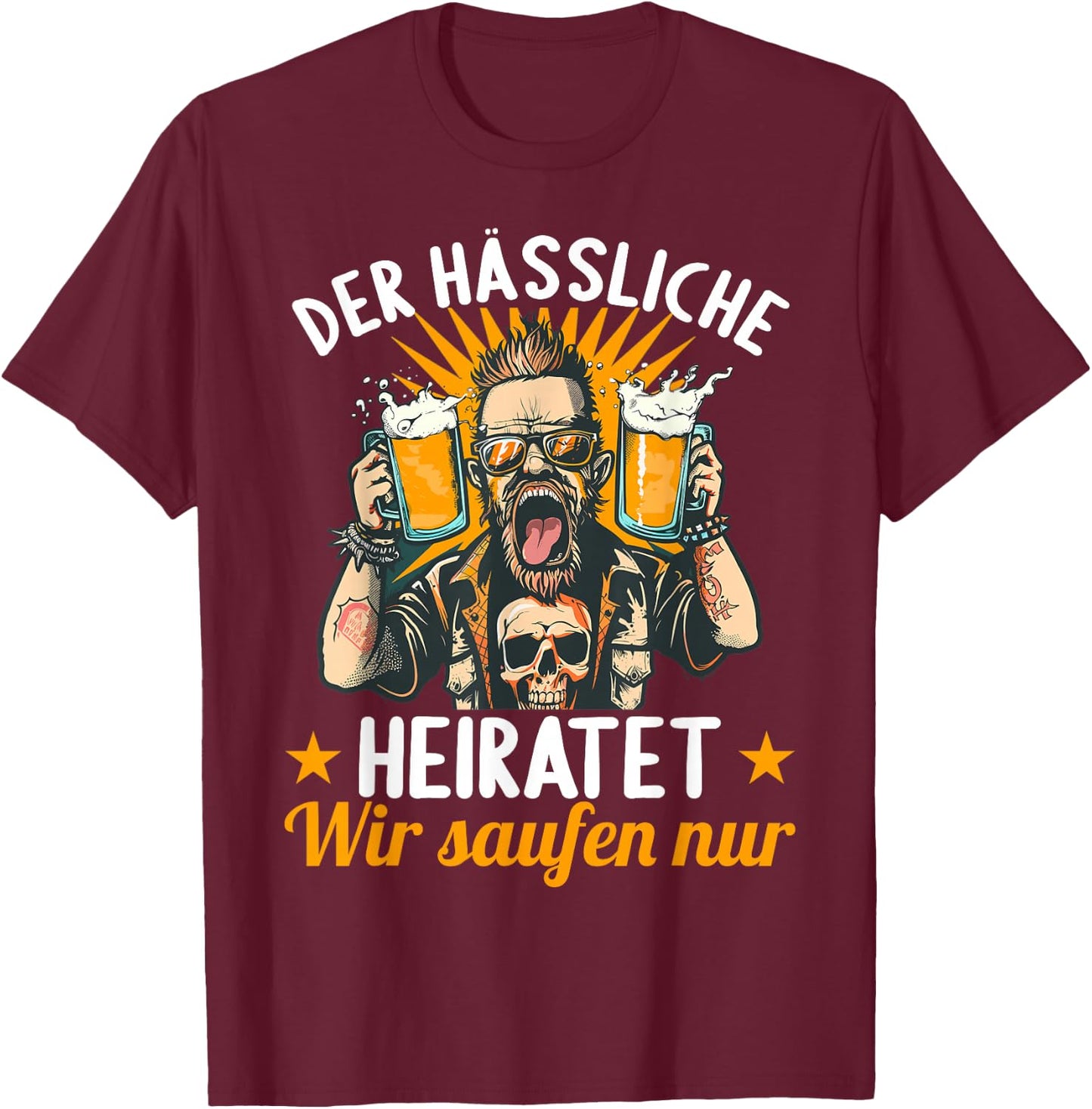 der Hässliche heiratet wir saufen JGA Junggesellenabschied T-Shirt - T-Shirt | Maroon