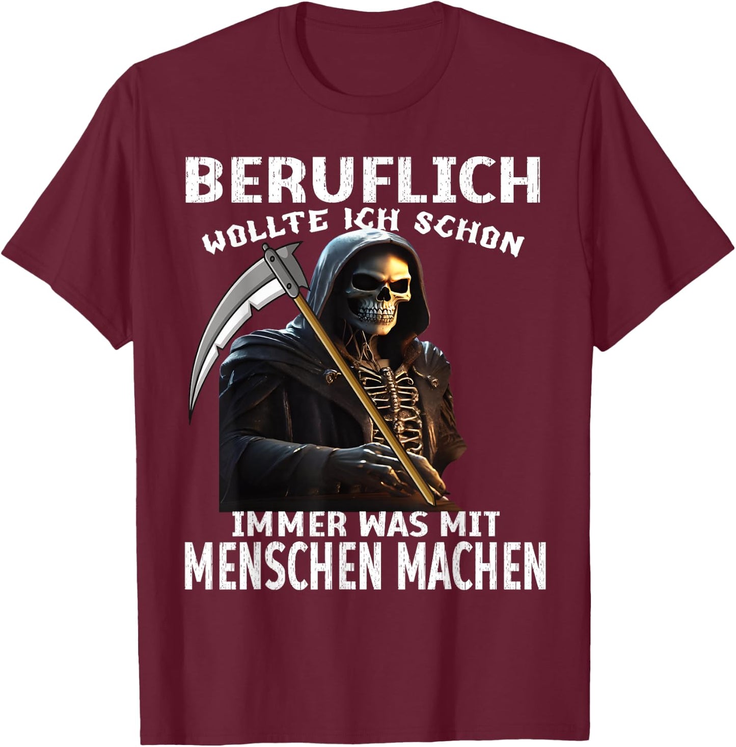 Beruflich Wollte Ich Schon immer Was Mit Menschen Machen , black T-Shirt - T-Shirt | Maroon