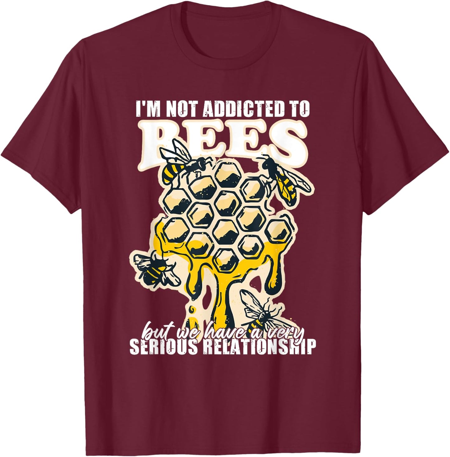 Honeybee Saying Bees Beekeeping Funny T-Shirt - T-Shirt | Maroon