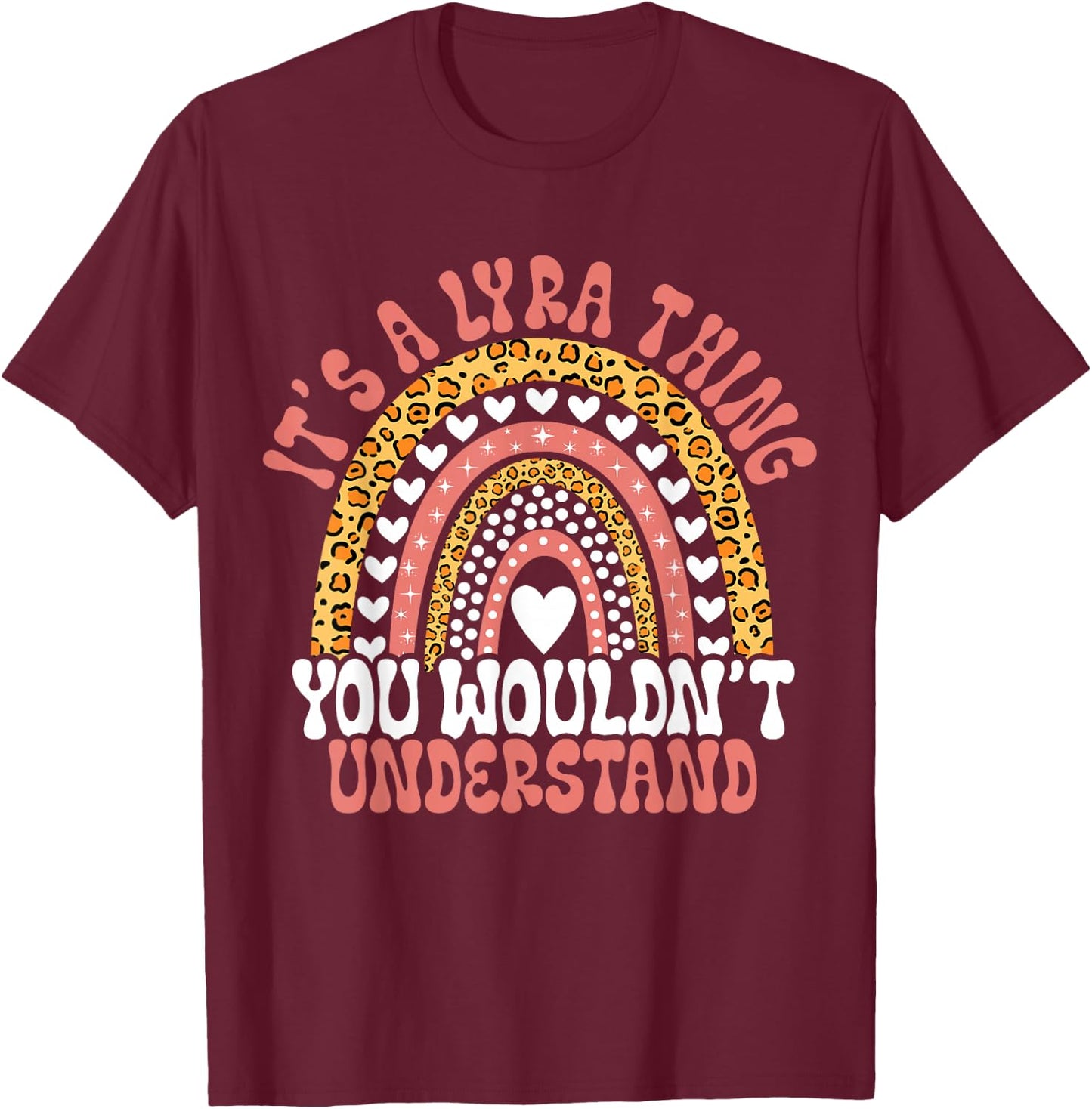 Funny Lyra Name Leopard Funny Lyra Birthday Quote Lyra T-Shirt - T-Shirt | Maroon