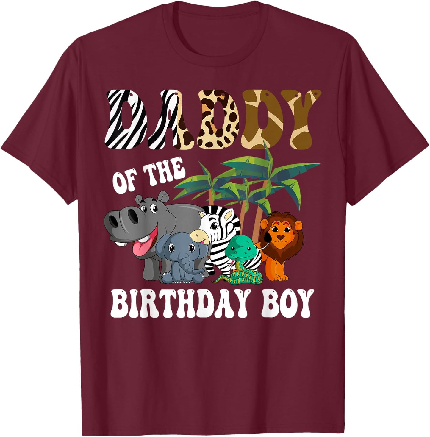 Daddy of the Birthday Boy Zoo Bday Safari Celebration T-Shirt - T-Shirt | Maroon