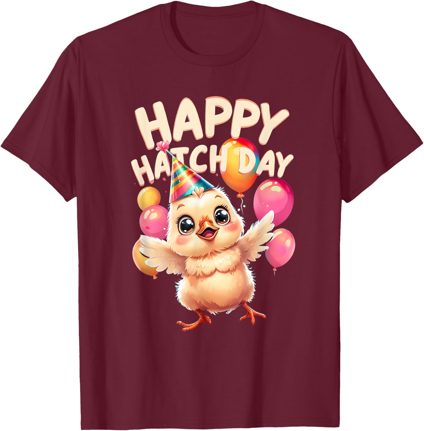 Happy Hatch Day Baby Chicken B-Day Happy Birthday T-Shirt - T-Shirt | Maroon
