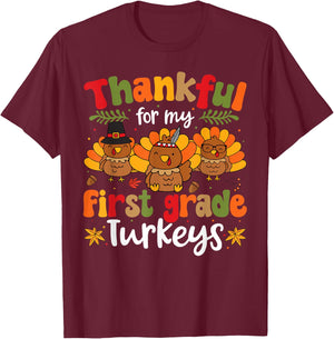 Thankful For My First Grade Turkeys Thanksgiving Teacher T-Shirt - T-Shirt | Maroon