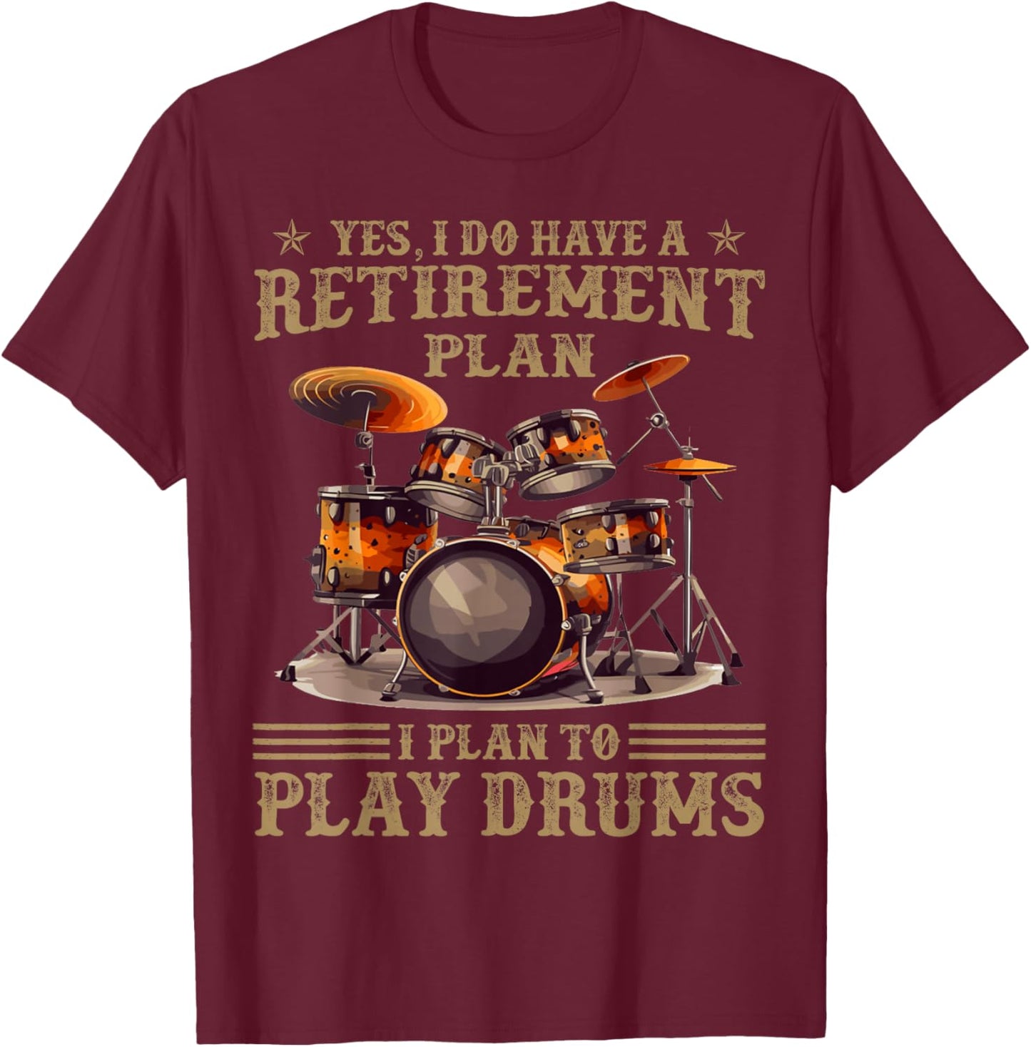 Vintage Yes I Do Have Retirement Plan I Plan To Play Drums T-Shirt - T-Shirt | Maroon