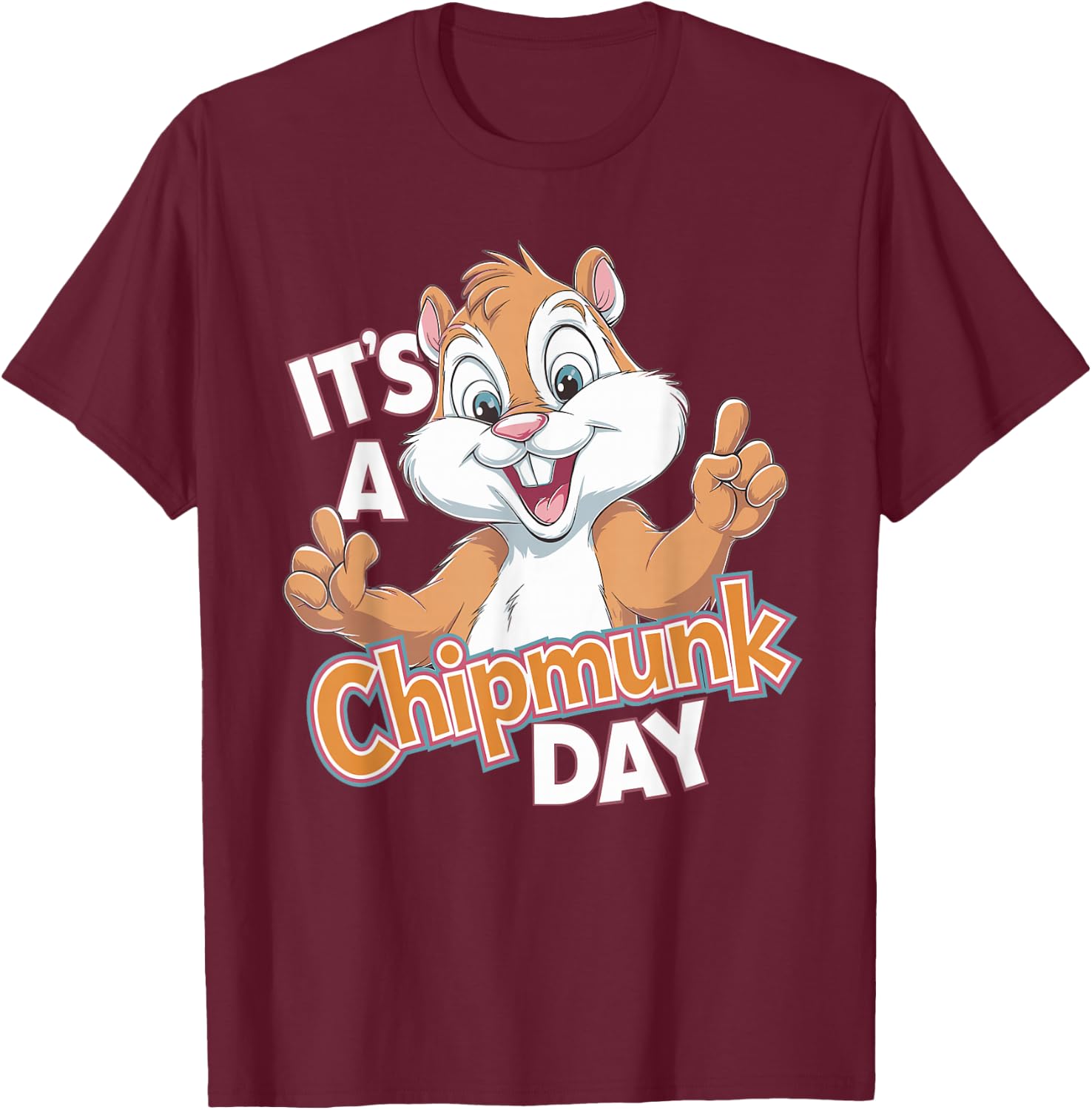 It is A Chipmunk Day Happy Wildlife Animal Forest Animal T-Shirt - T-Shirt | Maroon