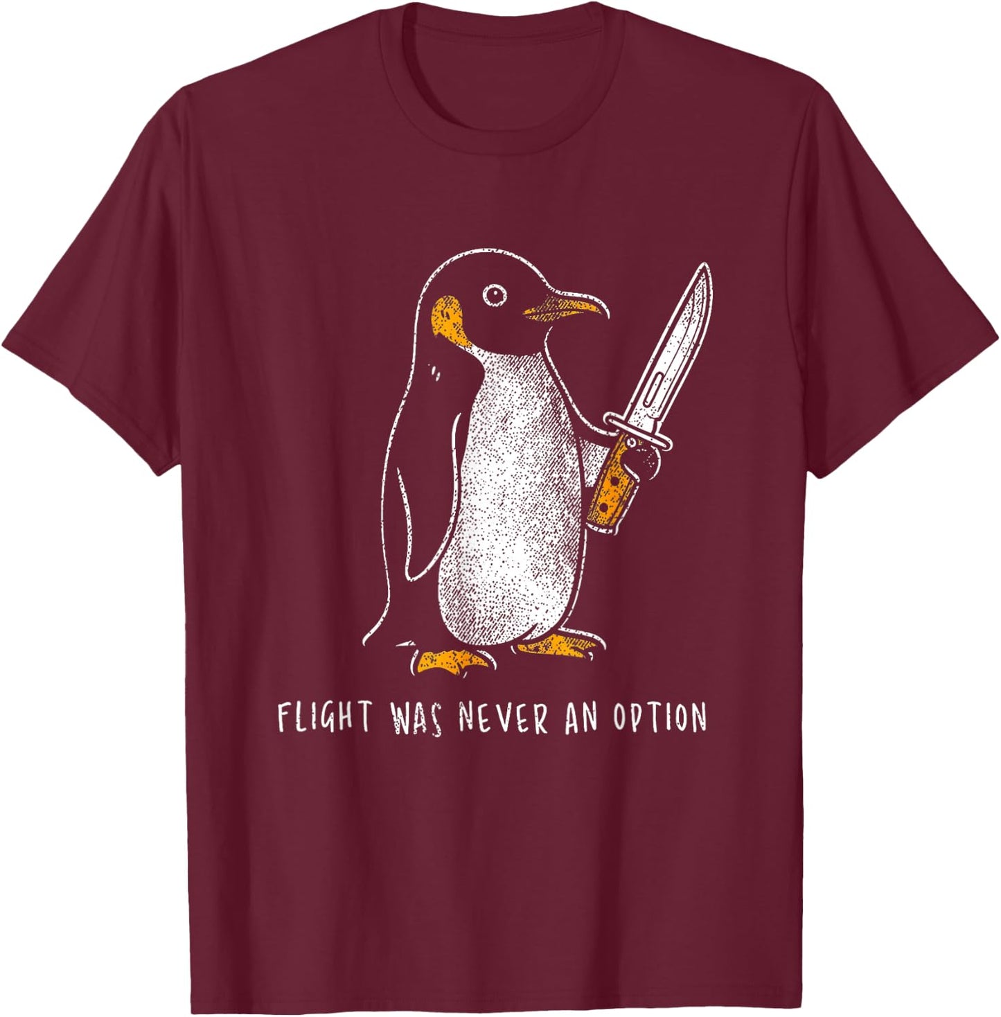 Penguin Flight was Never an Option Funny Dark Humor T-Shirt - T-Shirt | Maroon