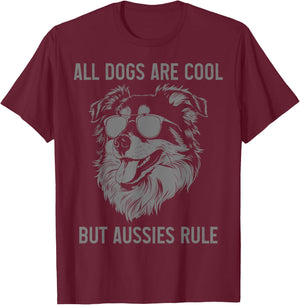 All Dogs Are Cool But Australian Shepherds Rule Aussie Dad T-Shirt - T-Shirt | Maroon