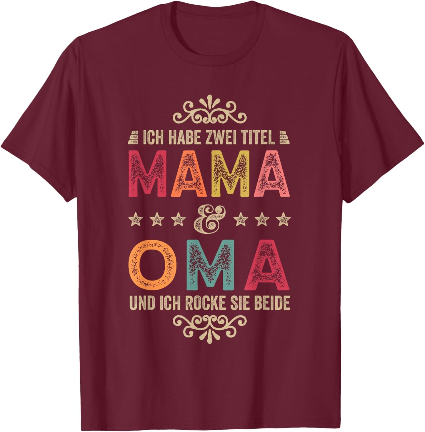 Ich Habe Zwei Titel Mama Und Oma Beste Mutter Muttertag T-Shirt - T-Shirt | Maroon