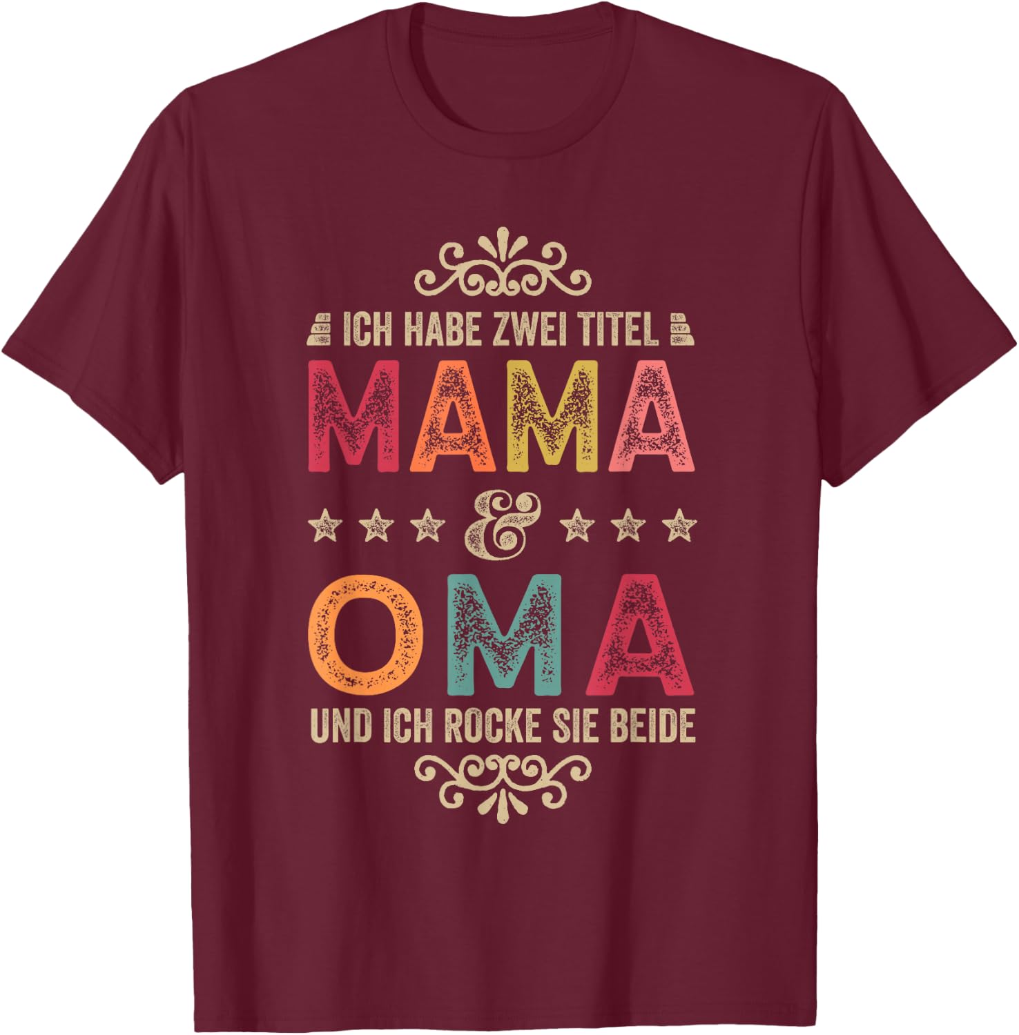 Ich Habe Zwei Titel Mama Und Oma Beste Mutter Muttertag T-Shirt - T-Shirt | Maroon