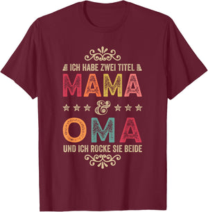 Ich Habe Zwei Titel Mama Und Oma Beste Mutter Muttertag T-Shirt - T-Shirt | Maroon