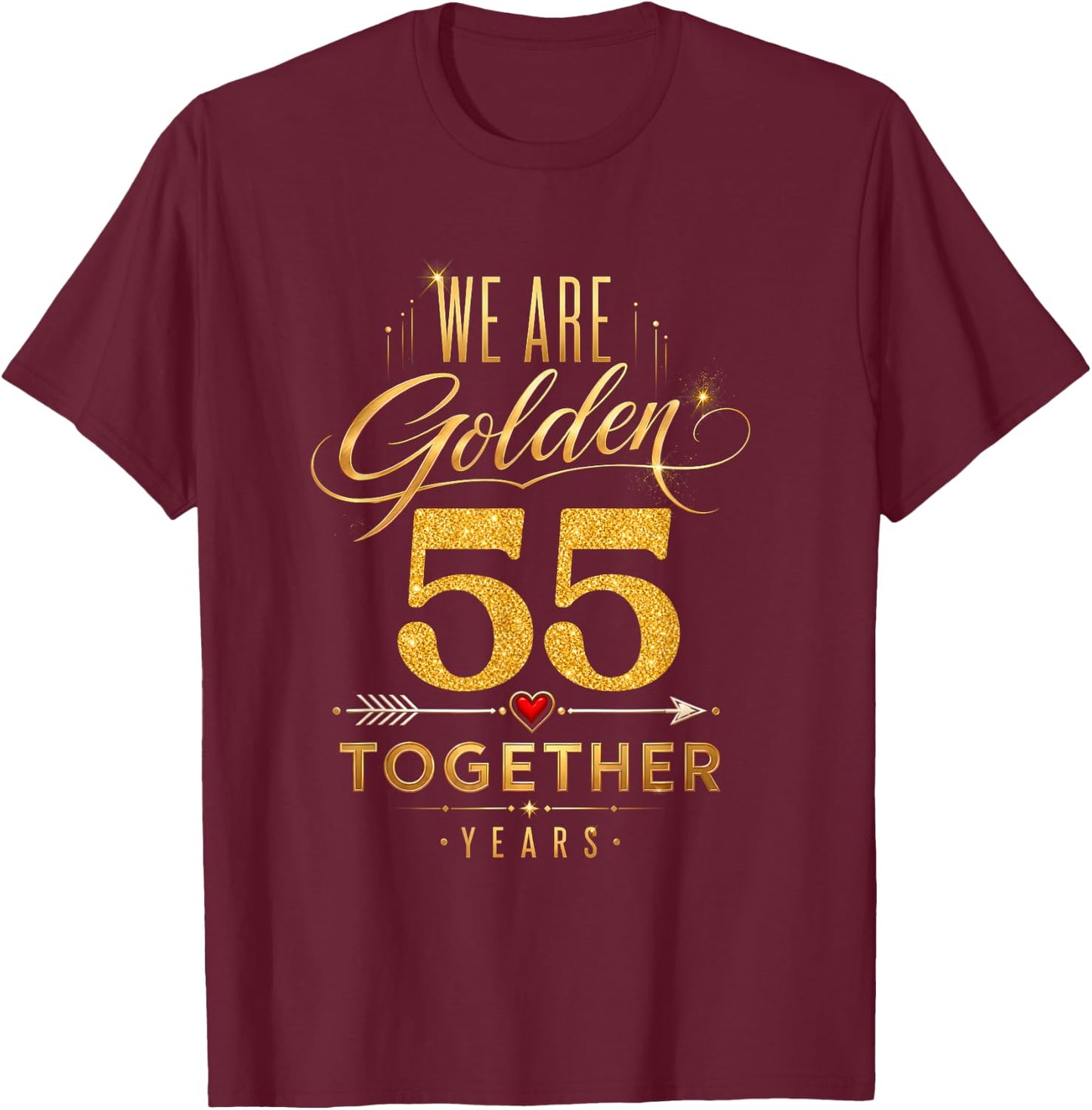 55th Wedding Anniversary Married We Golden Together 55 Years T-Shirt - T-Shirt | Maroon