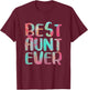 Best Aunt Ever Shirt Women Auntie Mothers Day T-Shirt - T-Shirt | Maroon