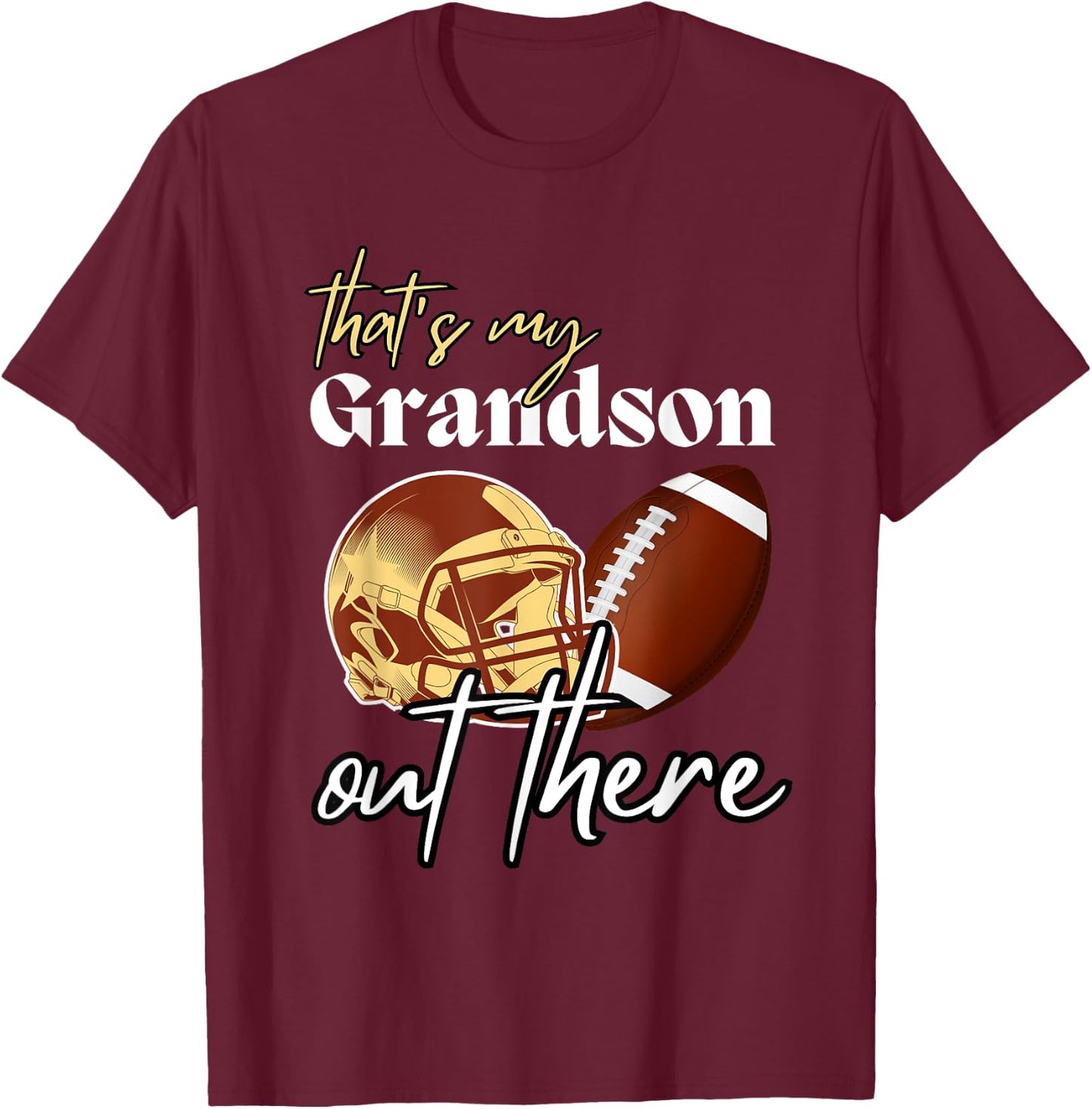 Football Grandma Grandpa That's My Grandson Out There T-Shirt - T-Shirt | Maroon