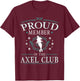 Proud Member of the Axel Club Figure Skater T Shirt T-Shirt - T-Shirt | Maroon