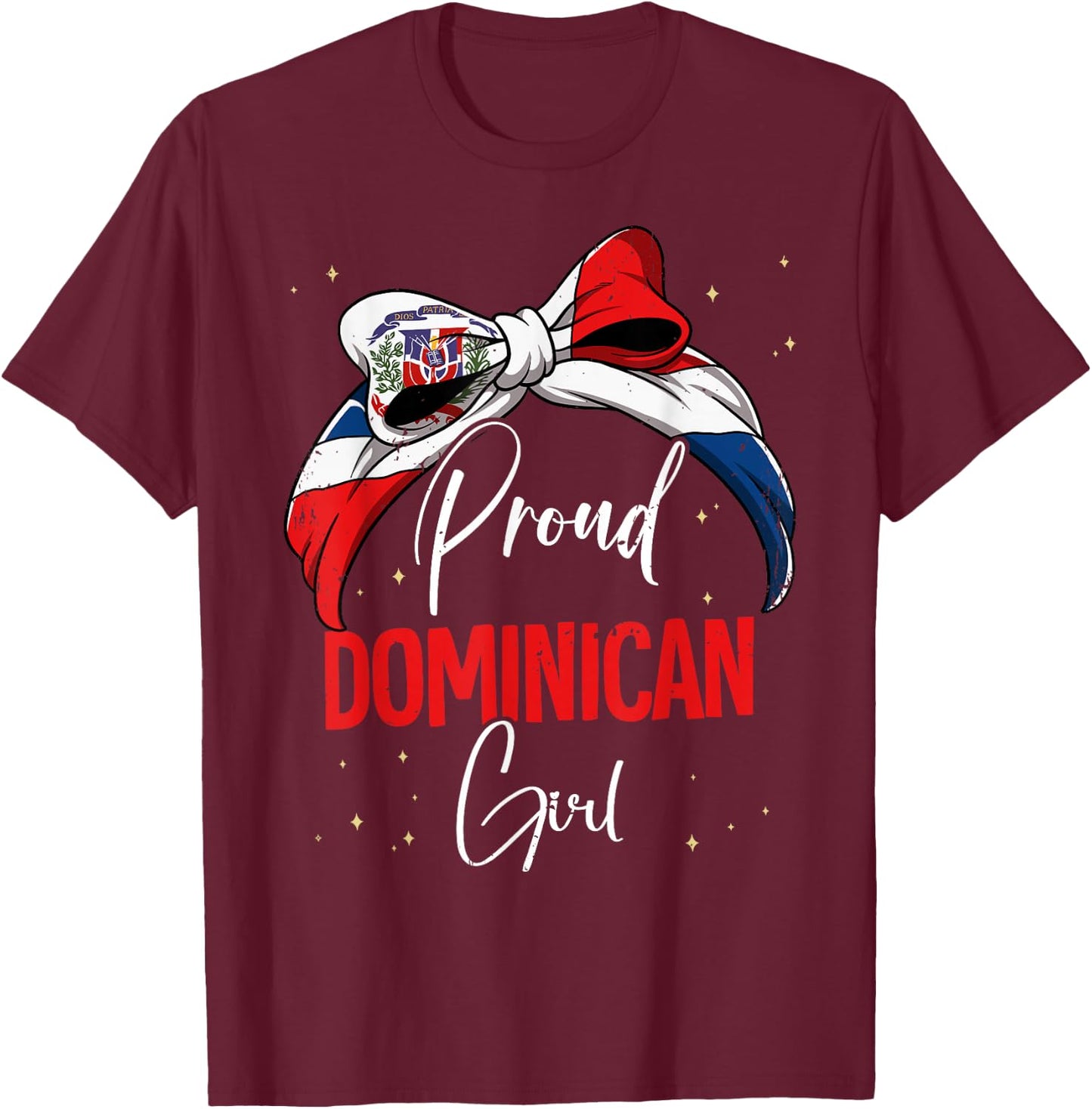 Proud Dominican Girl Dominican Republic T-Shirt - T-Shirt | Maroon