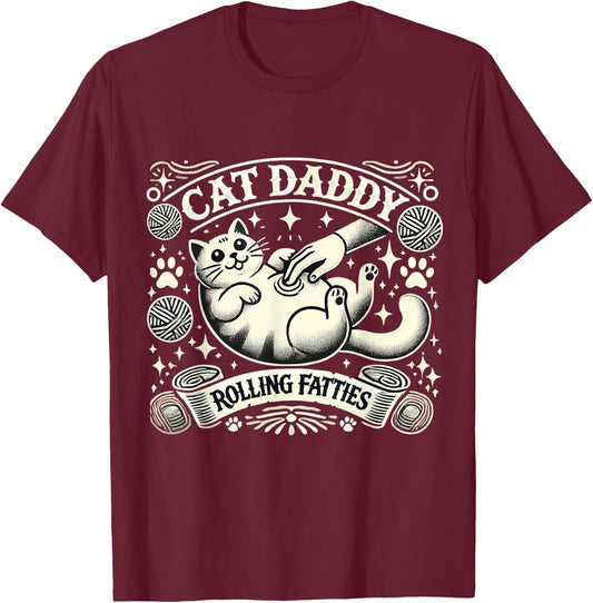 Cat Daddy Rolling Fatties Cat Funny Rollin Fatties Cat Men T-Shirt - T-Shirt | Maroon