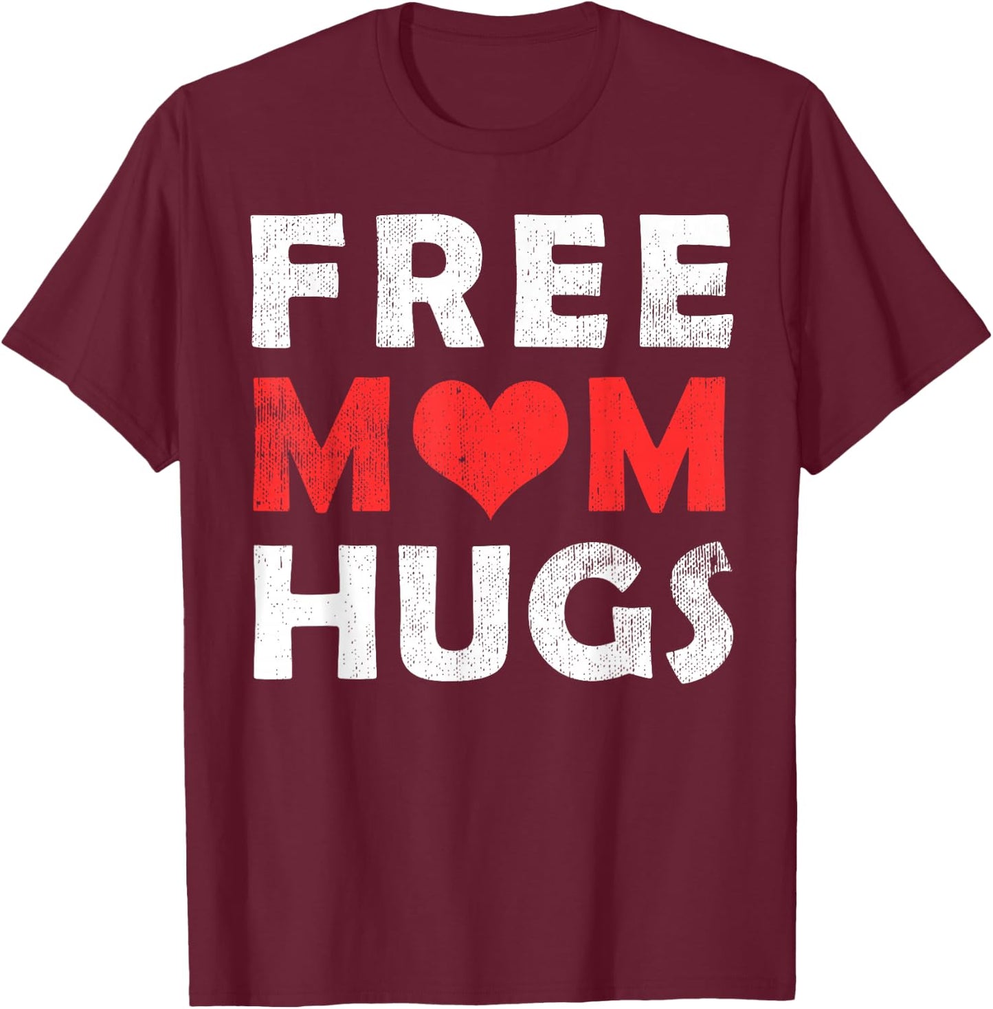 Free Mom Hugs Shirt, Free Mom Hugs Heart T-Shirt - T-Shirt | Maroon