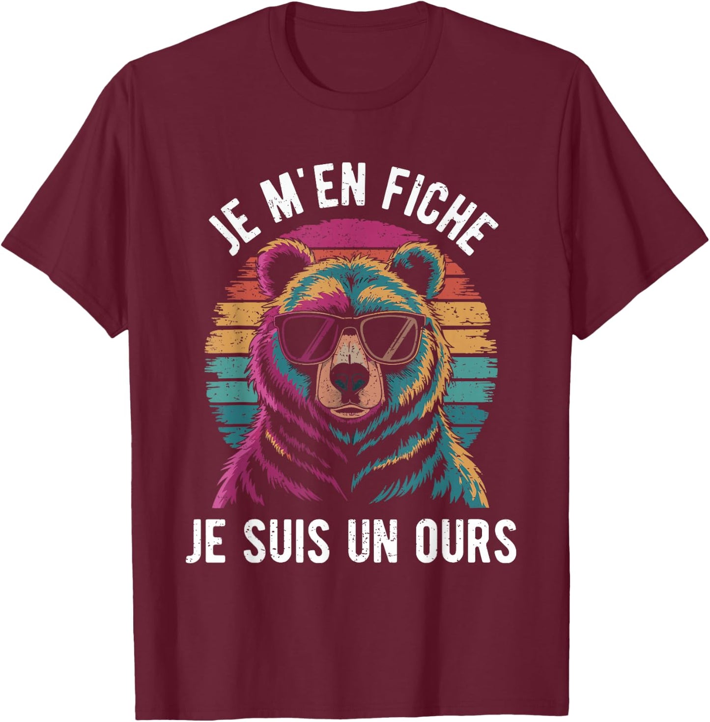 Je M'en Care, Je Suis Un Ours Gift Humour Animal Dad Bear , Black, S T-Shirt - T-Shirt | Maroon