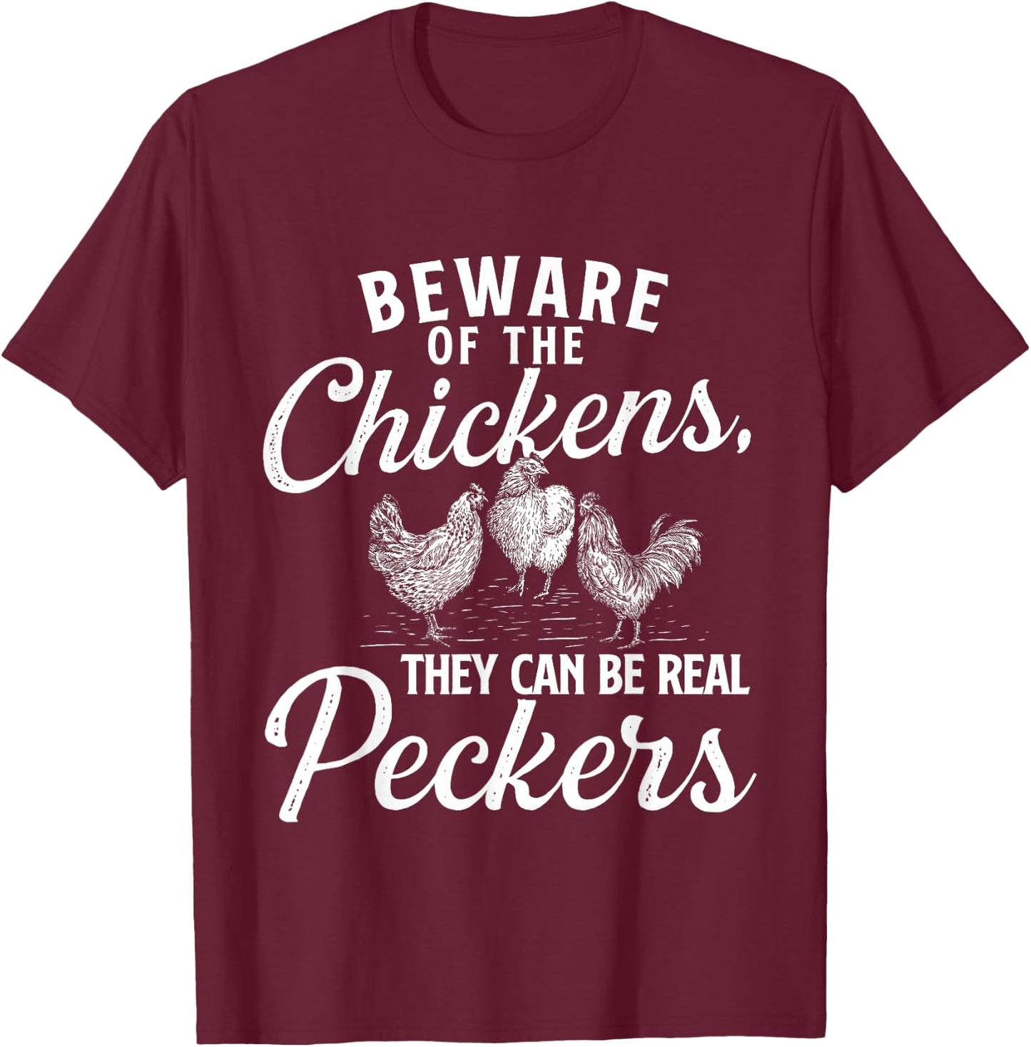 Beware of the Chickens - Chicken Lover Farming T-Shirt - T-Shirt | Maroon