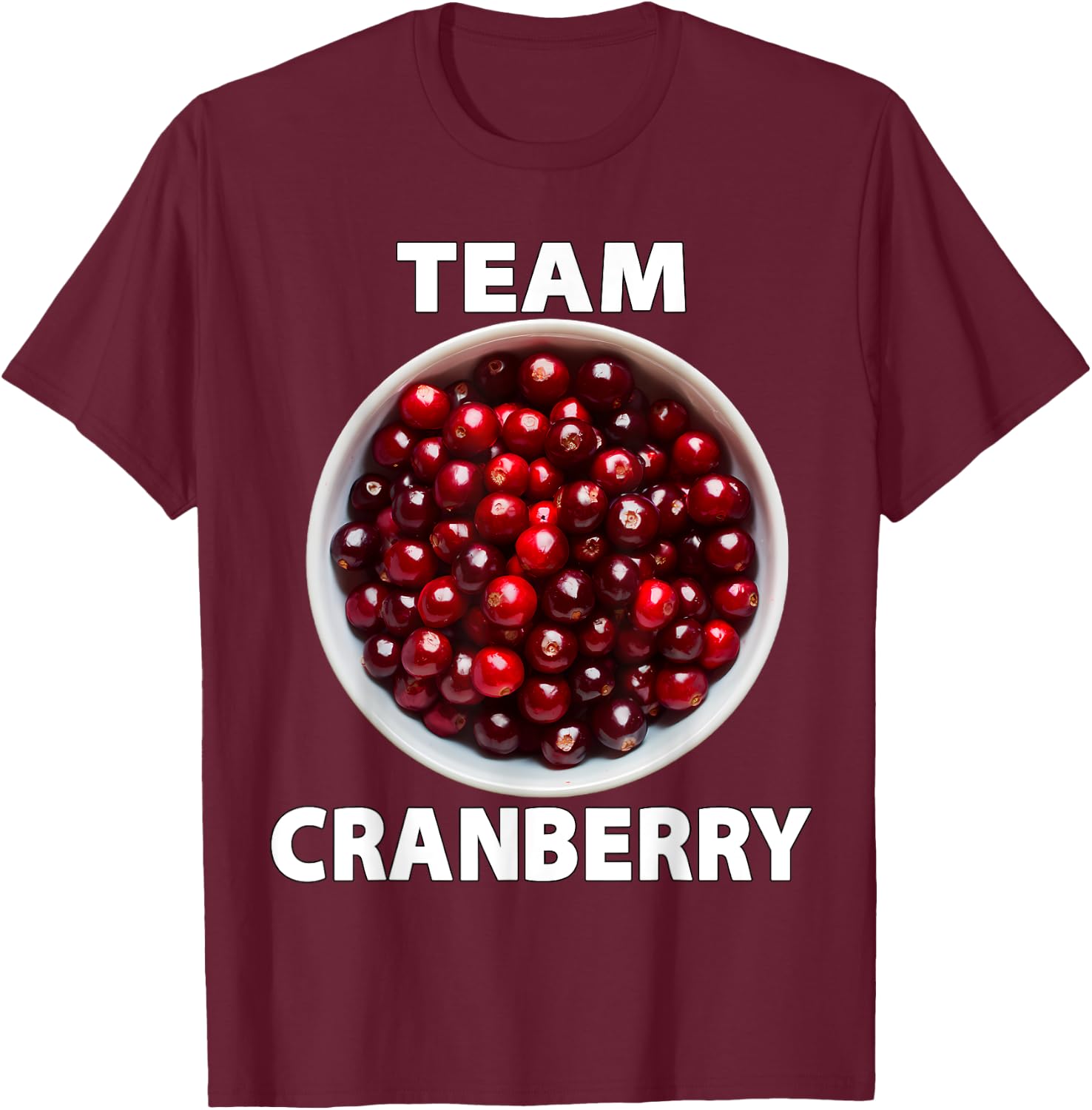 Team Cranberry Funny Thanksgiving Christmas Foodie T-Shirt - T-Shirt | Maroon