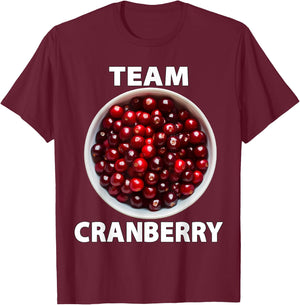 Team Cranberry Funny Thanksgiving Christmas Foodie T-Shirt - T-Shirt | Maroon