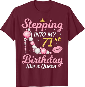 Stepping Into My 71st Birthday Like A Queen Happy To Me Mom T-Shirt - T-Shirt | Maroon