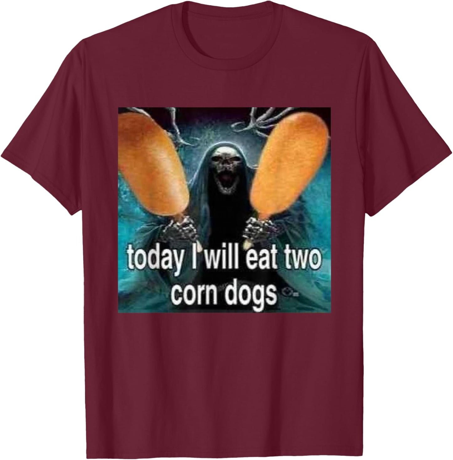 Today i Will eat Two Corn Dogs T-Shirt - T-Shirt | Maroon