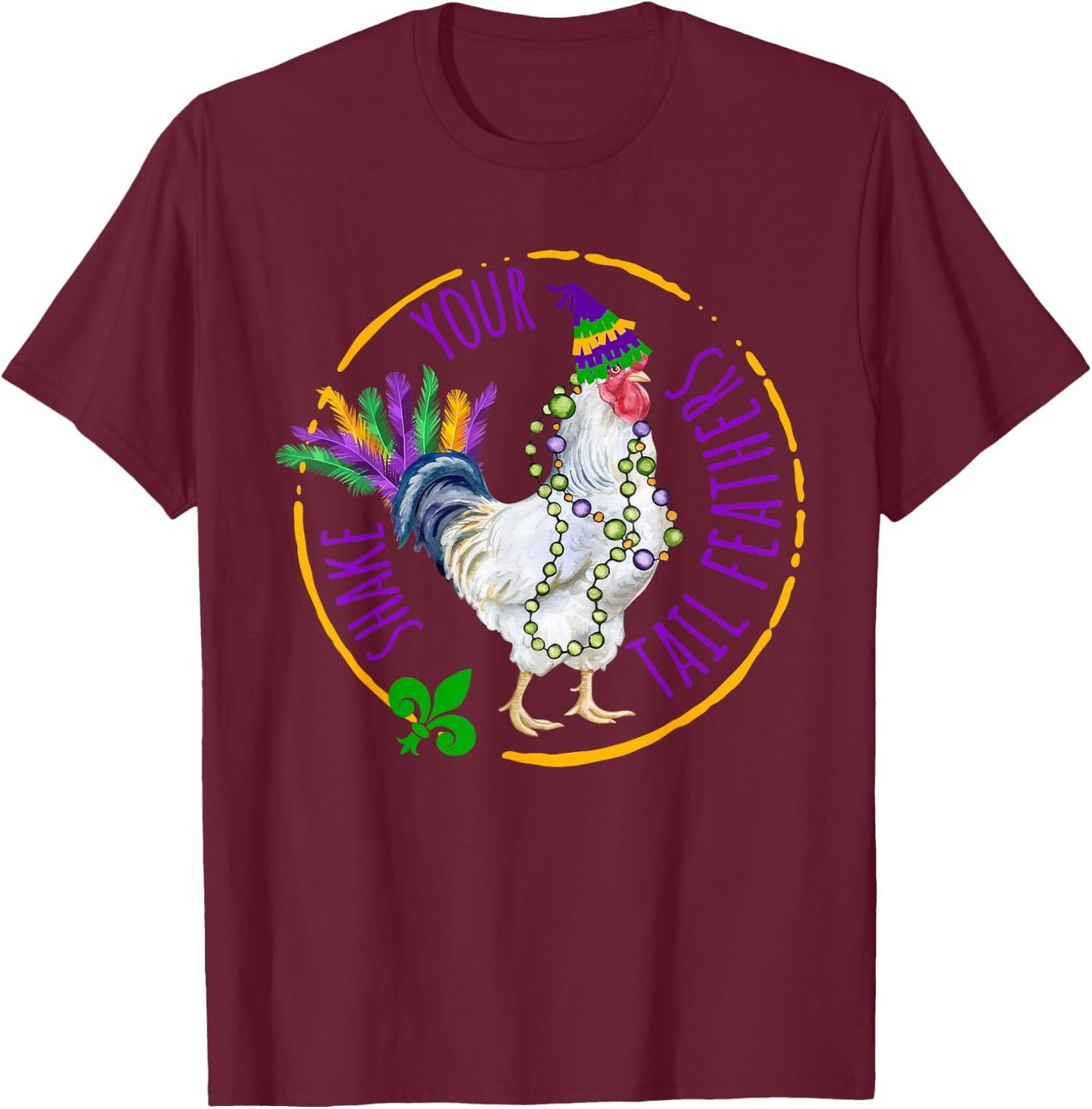 Chicken Mardi Gras Shake Your Tail Farming Feathers Carnival T-Shirt - T-Shirt | Maroon