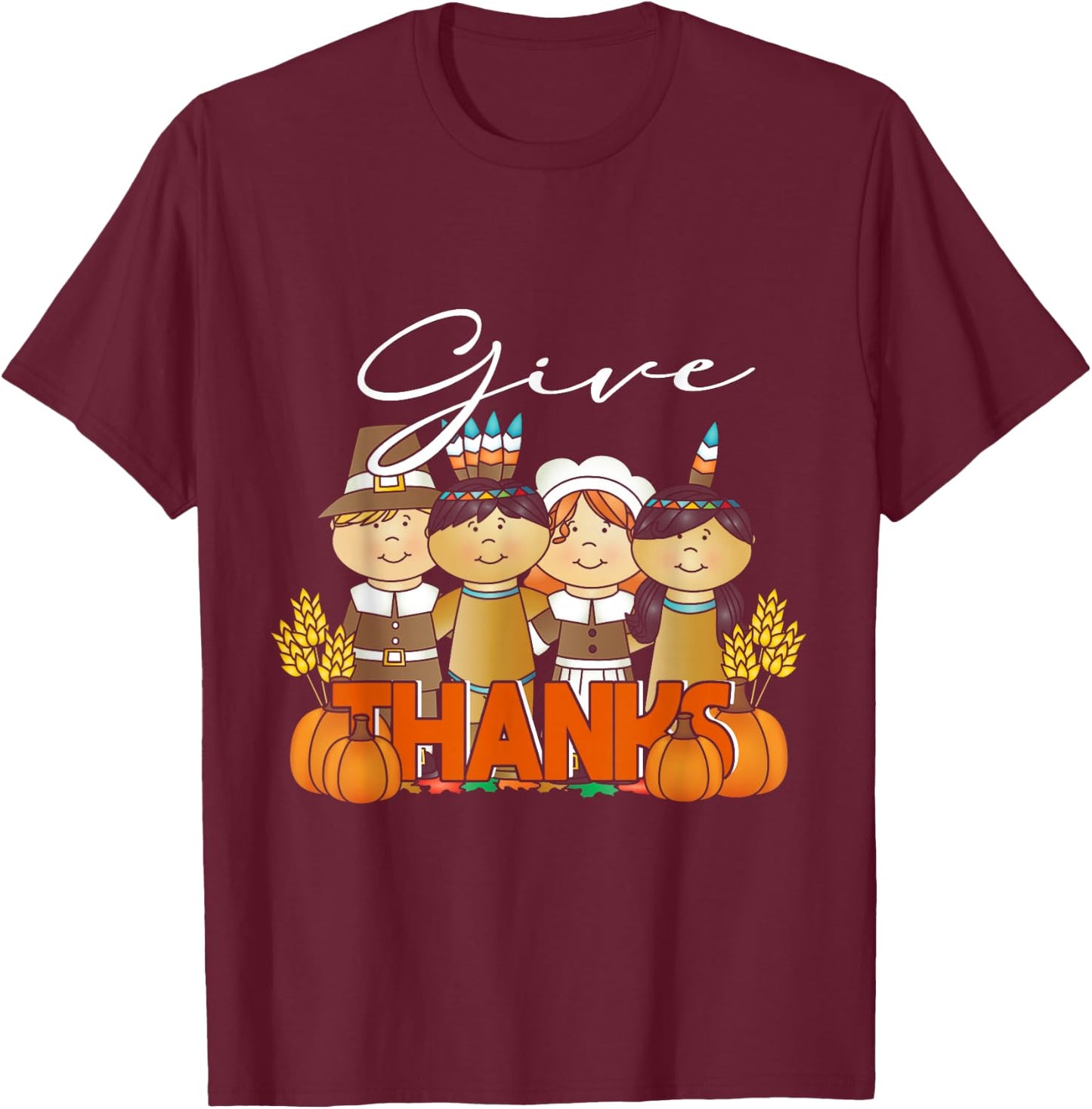 Thanksgiving Pilgrim Indian Give Thanks Pumpkin T-Shirt - T-Shirt | Maroon