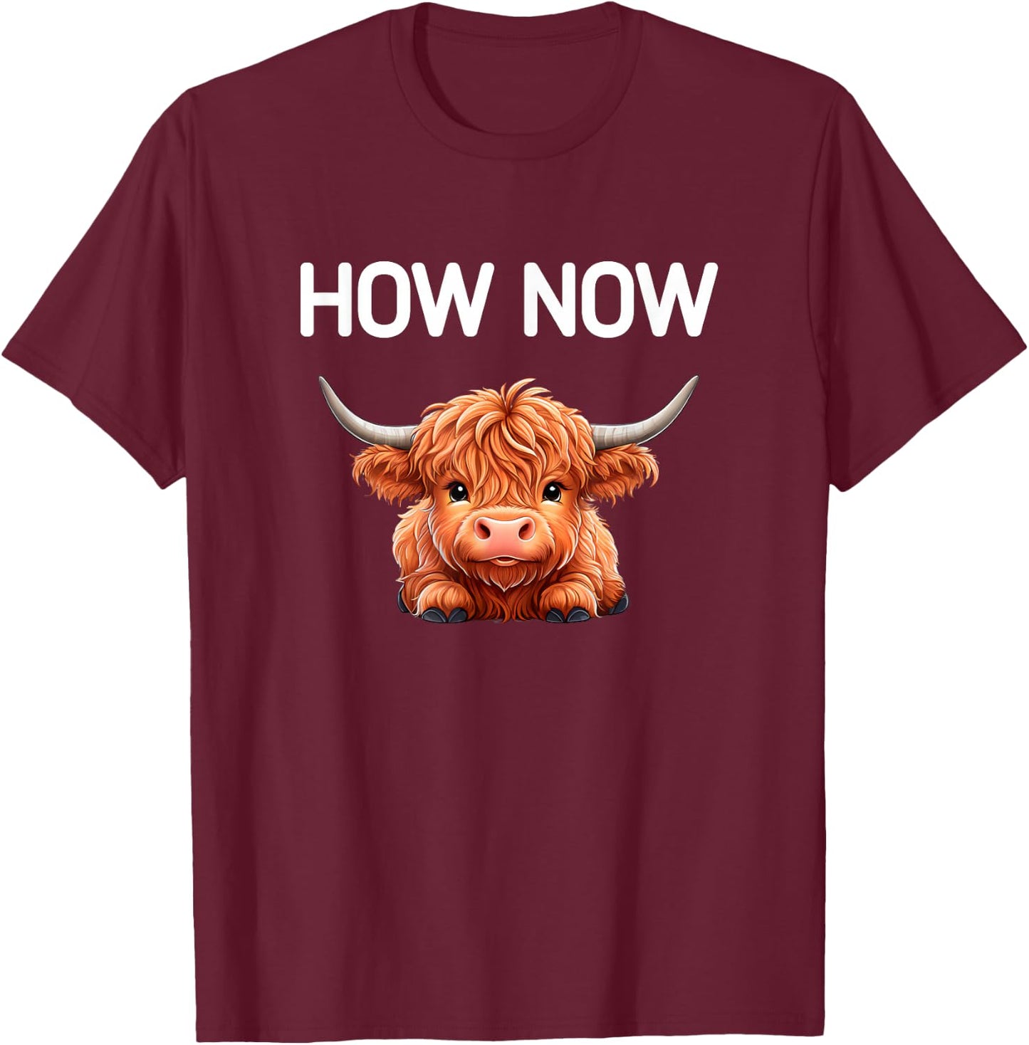 How Now Brown Cow, Funny, Jokes, Sarcastic T-Shirt - T-Shirt | Maroon
