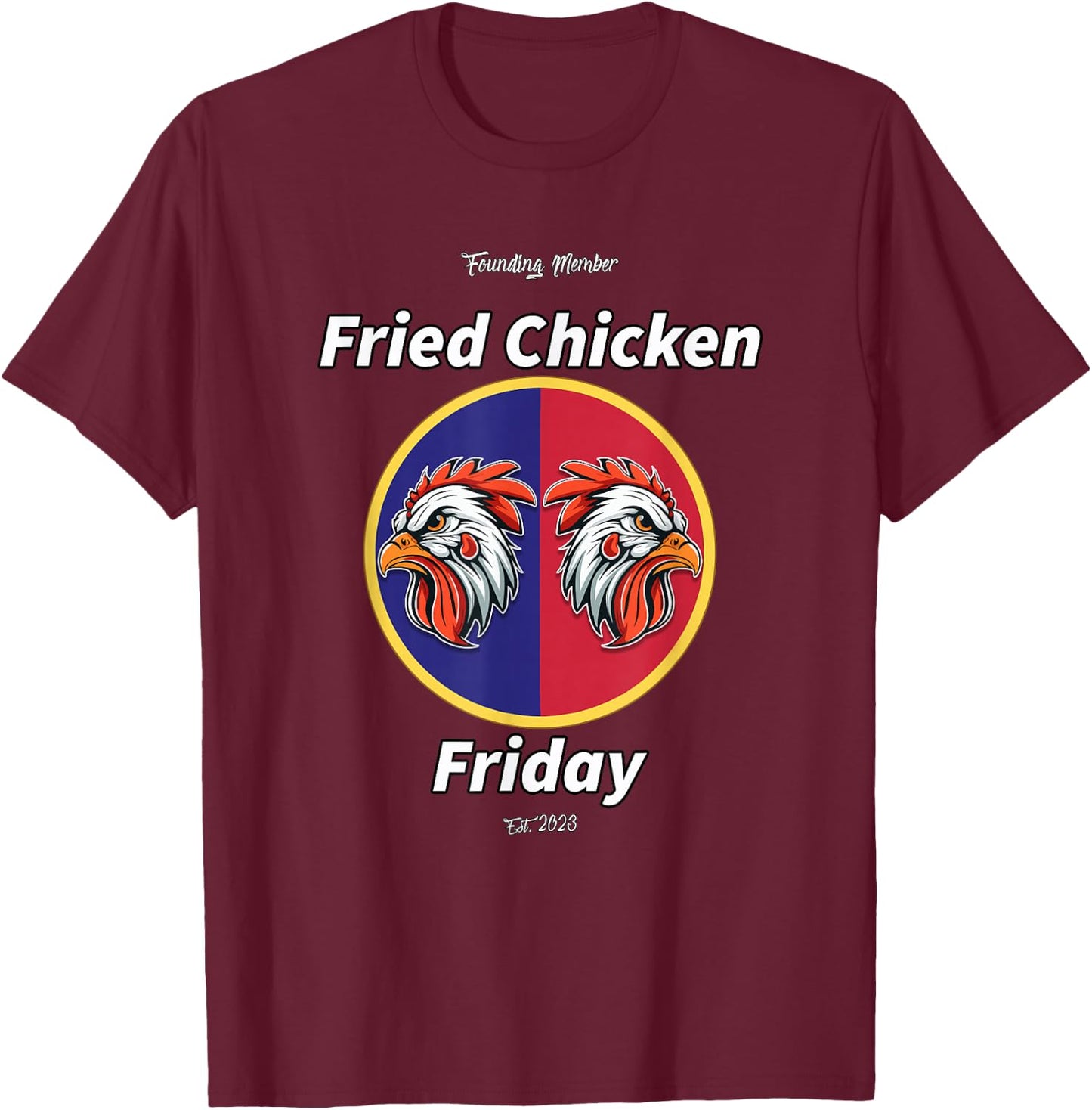 Fried Chicken Friday Founding Member T-Shirt - T-Shirt | Maroon