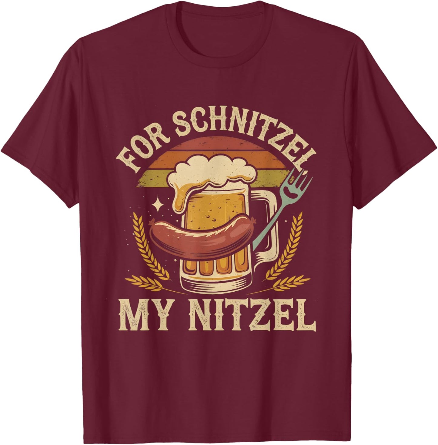 For Schnitzel My Nitzel Oktoberfest Shirt Funny T-Shirt - T-Shirt | Maroon