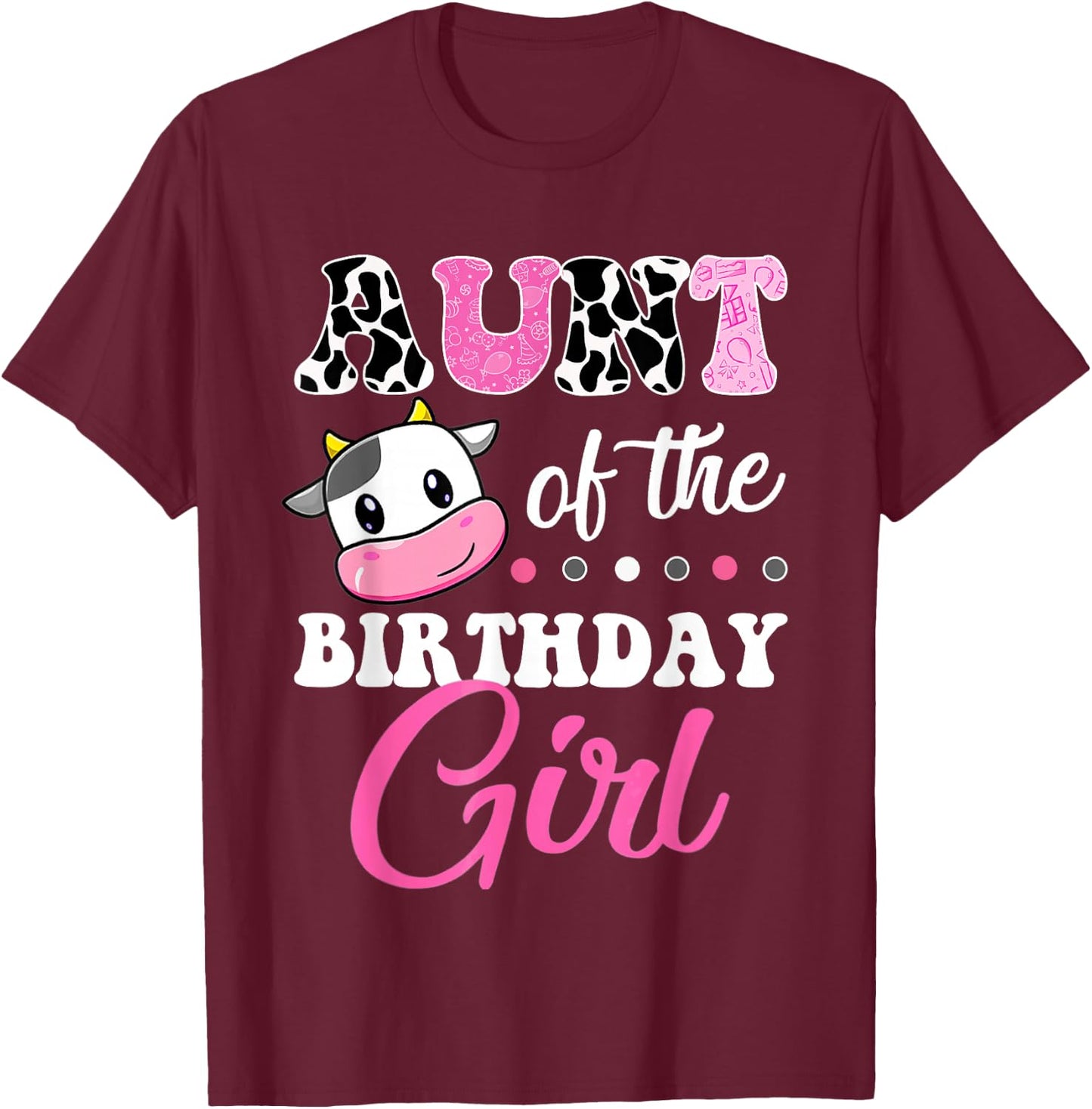 Aunt Of The Birthday Girl Family Matching Shirt Farm Cow T-Shirt - T-Shirt | Maroon