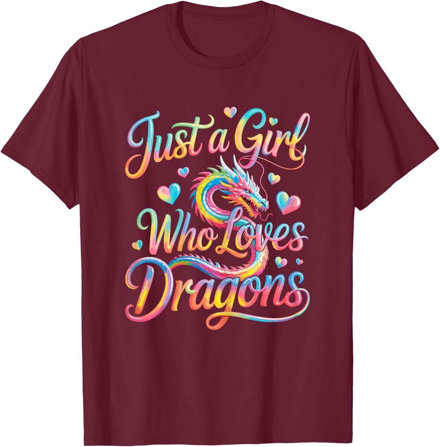 Just a Girl Who Loves Dragons Cute Colorful Dragon T-Shirt - T-Shirt | Maroon