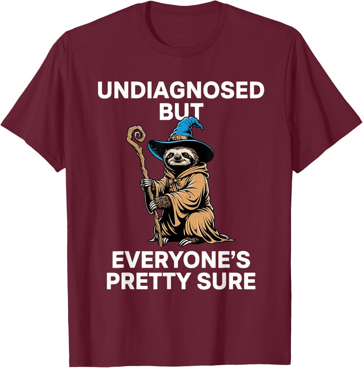 Undiagnosed But Everyone's Pretty Sure Cowboy Sloth T-Shirt - T-Shirt | Maroon