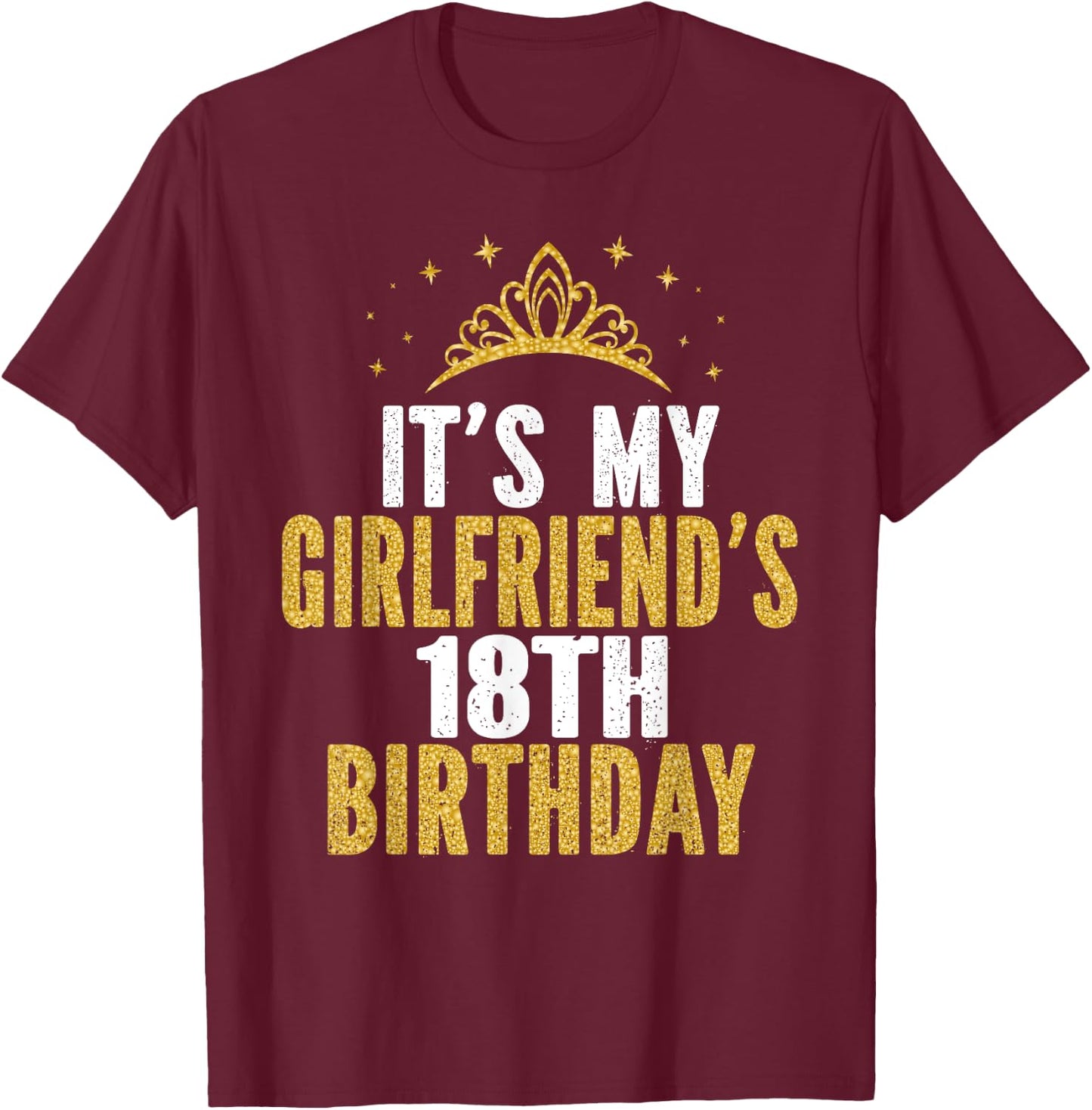 It's My Girlfriend's 18th Birthday 18 Years Old Girl T-Shirt - T-Shirt | Maroon