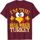 Thanksgiving I'm The Social Worker Turkey Matching T-Shirt - T-Shirt | Maroon