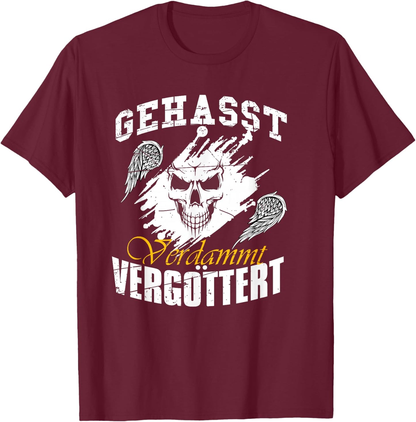 Geasst, Verdammt, Vergöttert , black T-Shirt - T-Shirt | Maroon