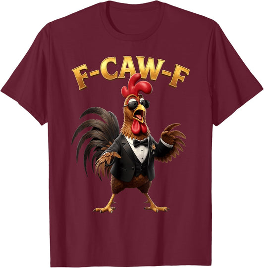F Caw F Rooster Meme Fcawf Fawk Funny Chicken Humor T-Shirt - T-Shirt | Maroon