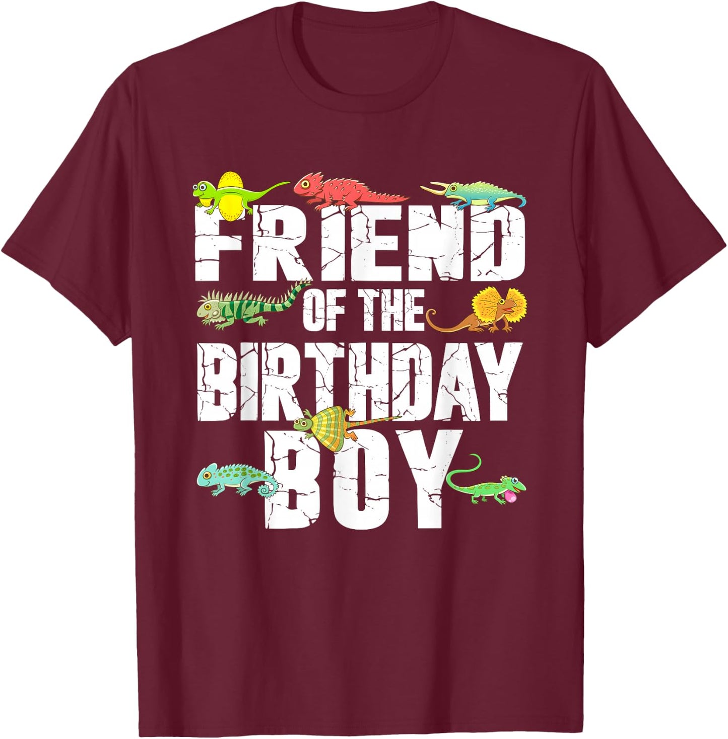 Friend of The Birthday Boy Reptiles Lizard Themed Party T-Shirt - T-Shirt | Maroon