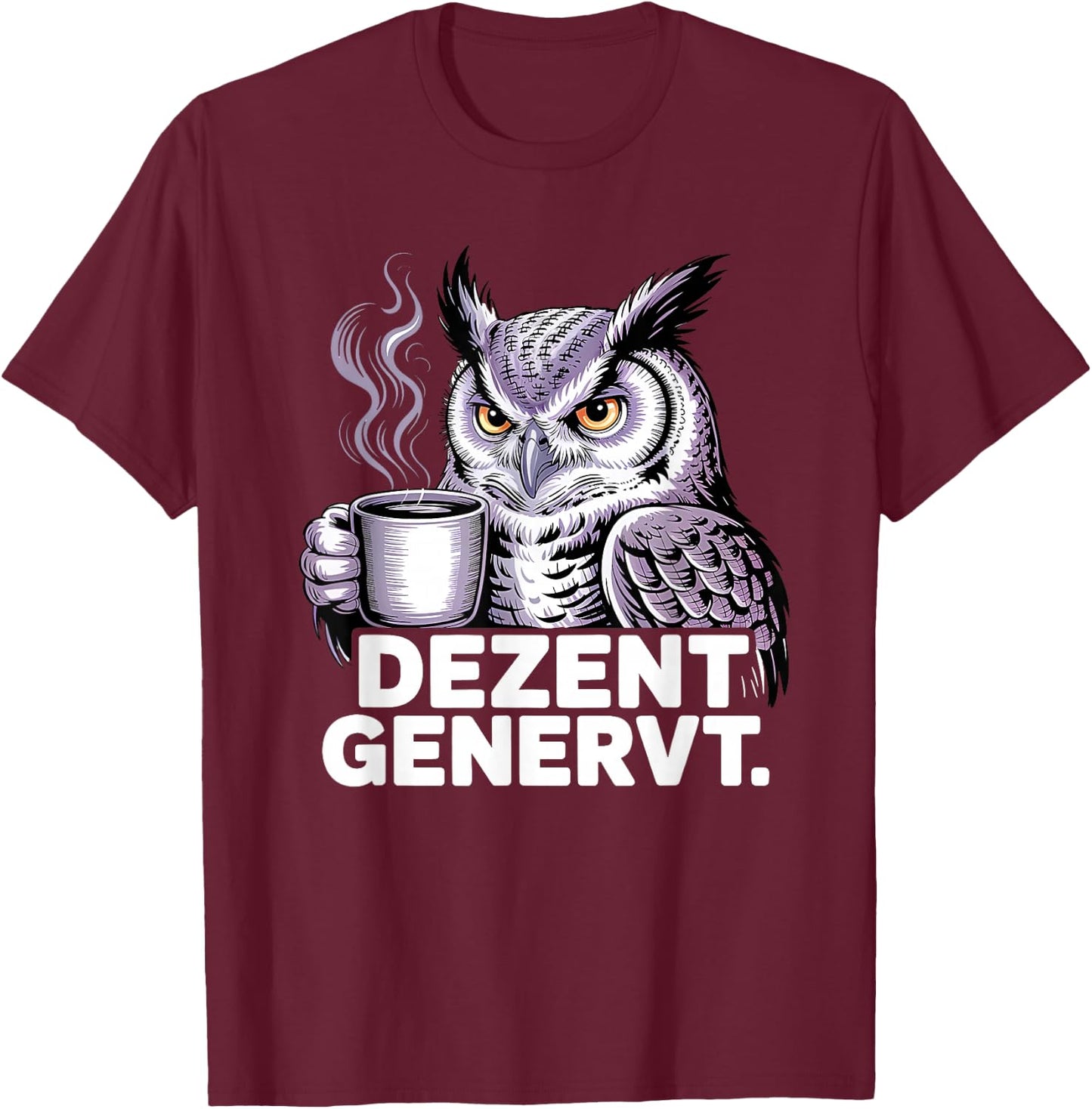 Dezent Genervt T-Shirt - T-Shirt | Maroon