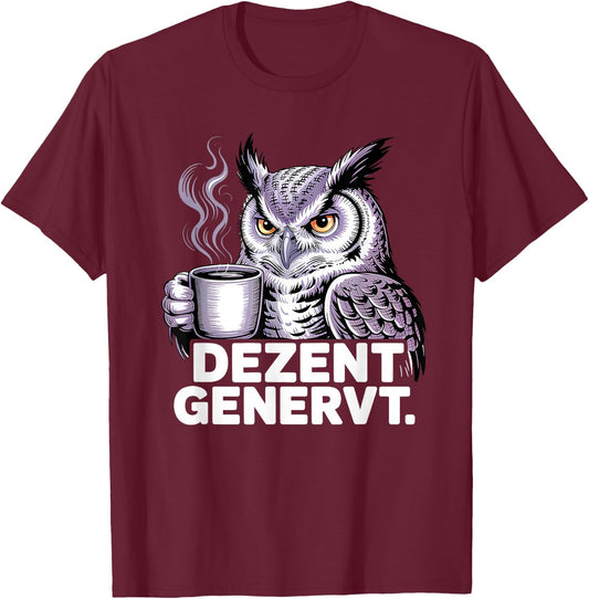 Dezent Genervt T-Shirt - T-Shirt | Maroon