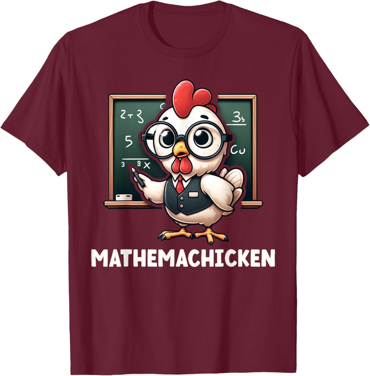 Funny Math Teacher Chicken Mathemachicken Pun T-Shirt - T-Shirt | Maroon