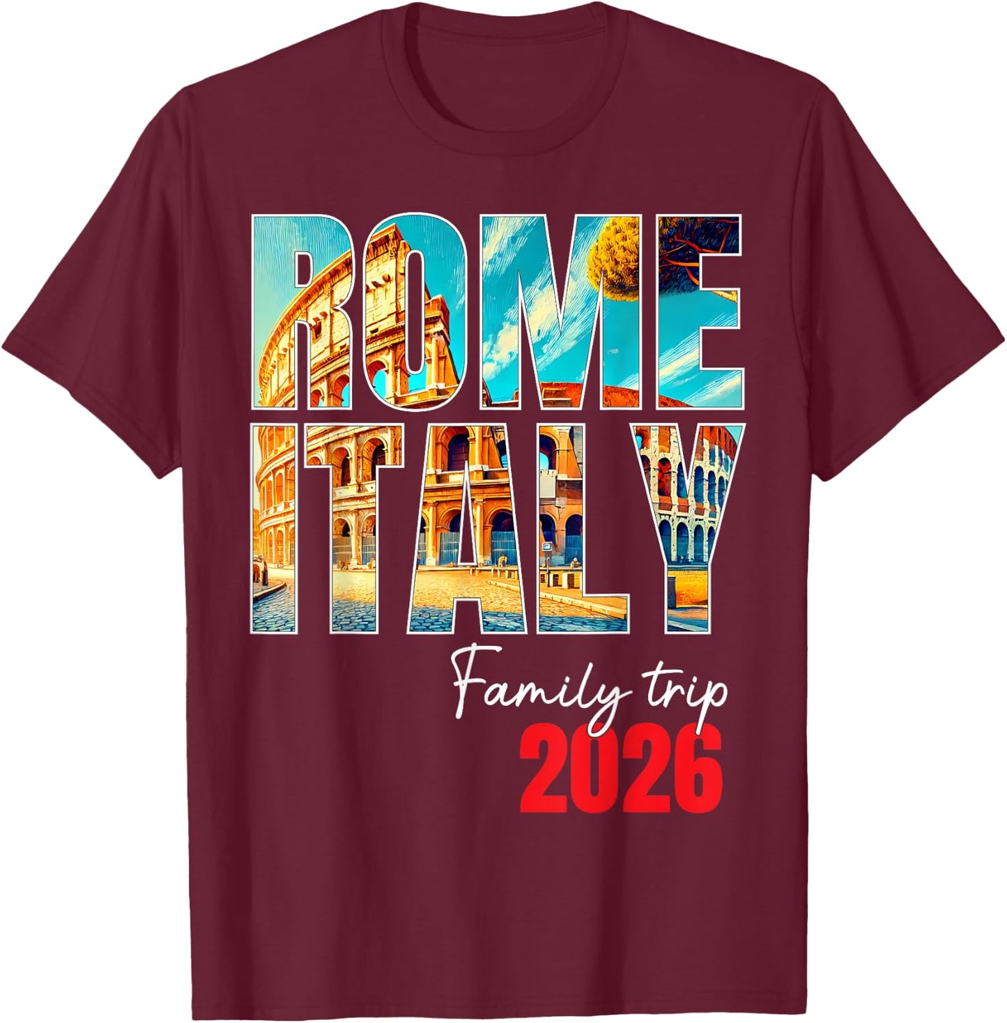 Rome Italy Family Trip 2026 Europe Vacation Colosseum Crew T-Shirt - T-Shirt | Maroon