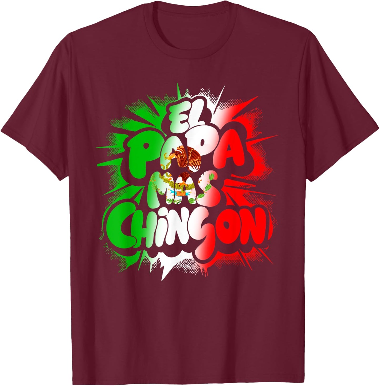 Fathers Day El Papa Mas Chingon T-Shirt - T-Shirt | Maroon