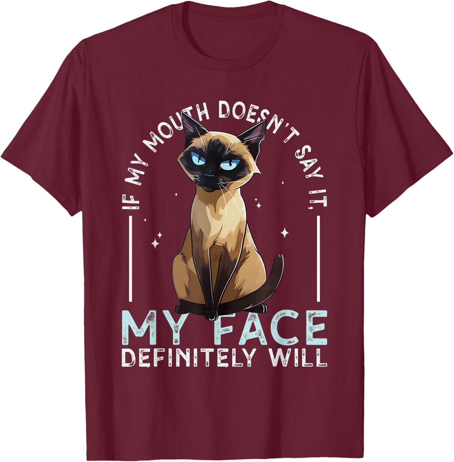 If my Mouth doesn't say it, my Face definitely will Costume T-Shirt - T-Shirt | Maroon